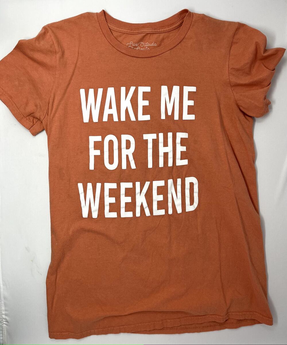 Wake me for the Weekend T-shirt Size S Live Outside the Limits Brand Pre-Owned